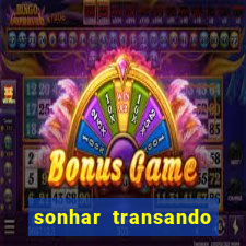 sonhar transando jogo do bicho